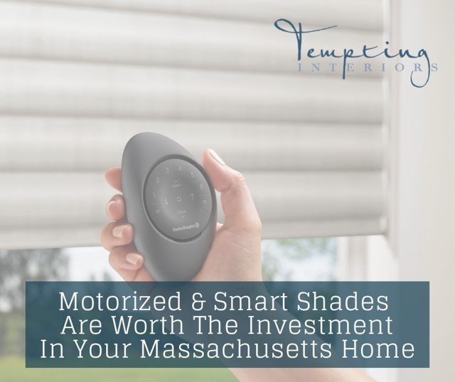 Why Motorized & Smart Shades Are Worth the Investment for Your Massachusetts Home